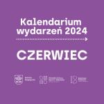 Kalendarium wydarzeń na czerwiec